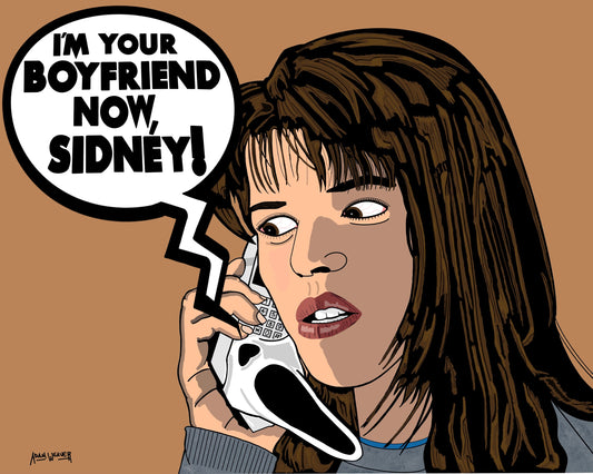 “I’m Your Boyfriend Now, Sidney" 8x10 Art Print